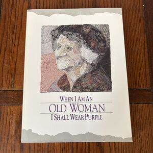 "When I Am an old Woman I Shall Wear Purple" Paperback